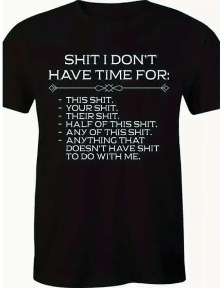 Casual Short-sleeved Crew shirt featuring humorous text design about time management.