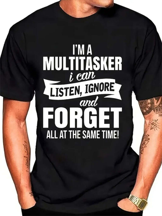 Funny Sarcastic Humor t-shirt with the quote 'I'm a multitasker I can listen, ignore, and forget all at the same time!'